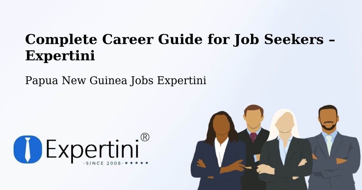 Career Guide for Job Seekers – Middle Ramu - Middle Ramu, Papua New Guinea Jobs Expertini