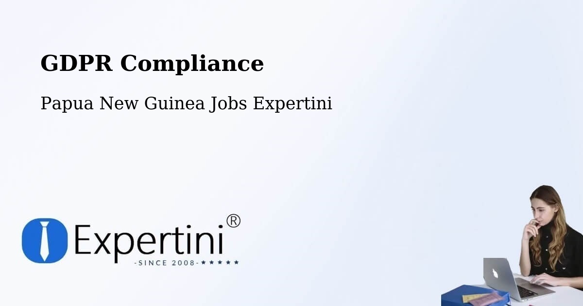 EU GDPR Compliance Statement – Middle Ramu - Papua New Guinea Jobs Expertini