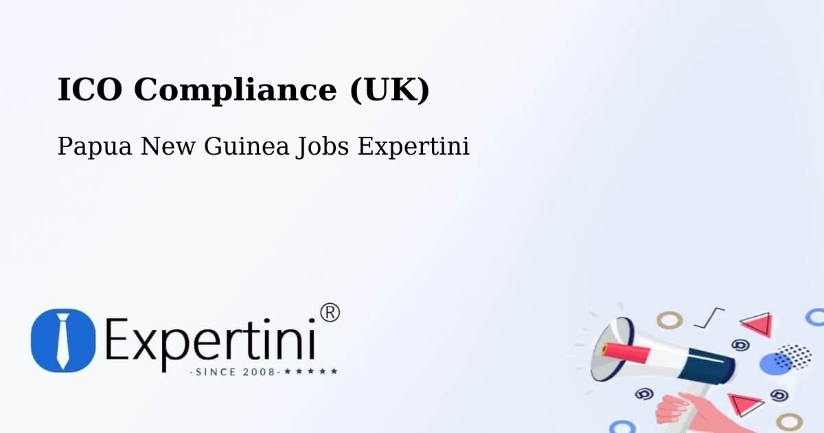 UK Data Protection & ICO Compliance – Middle Ramu - Papua New Guinea Jobs Expertini