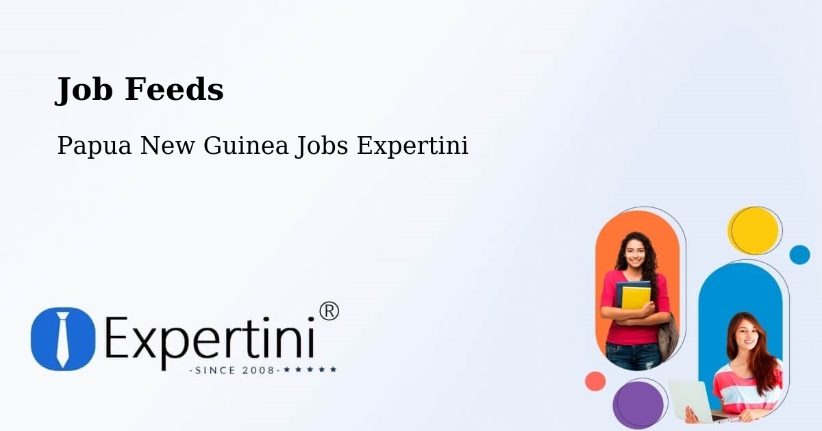 Job Listings Feed – Middle Ramu - Papua New Guinea Jobs Expertini