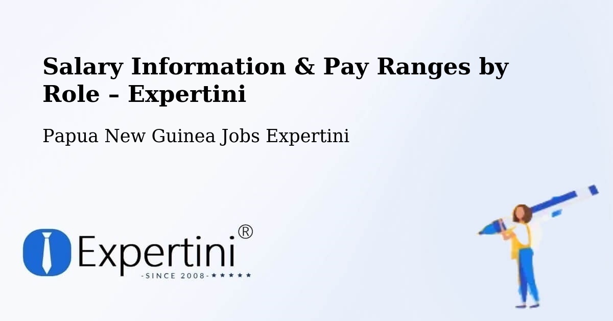Salary Information & Pay Ranges – Middle Ramu - Middle Ramu, Papua New Guinea Jobs Expertini