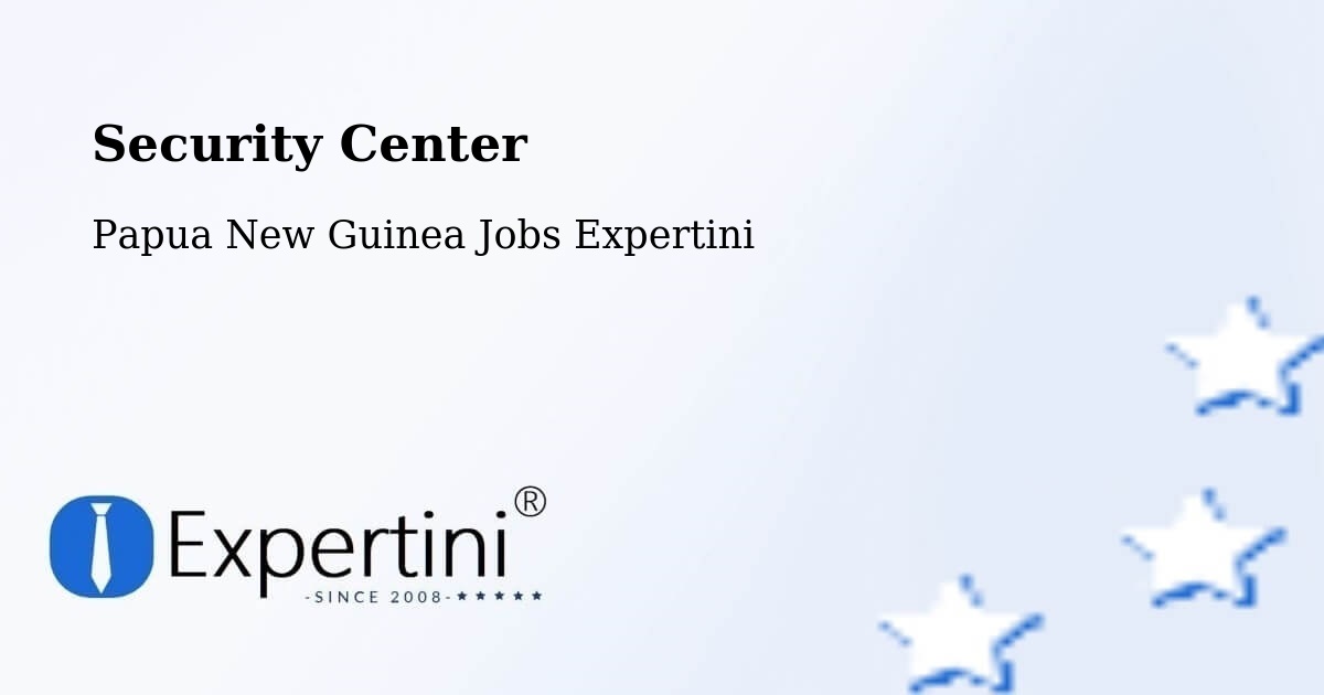 Security & Compliance – Middle Ramu - Papua New Guinea Jobs Expertini